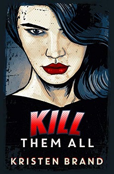 Kill them all by Kristen brand