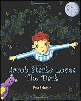Jacob Starke Loves the Dark by Peta Rainford