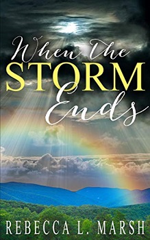 When the Storm Ends by Rebecca L Marsh