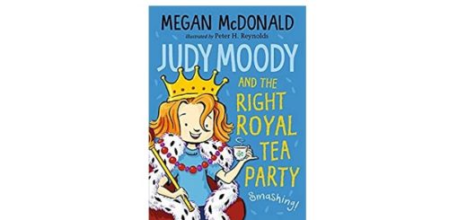 Feature Image - Judy Moody and the Right Royal Tea Party by Megan McDonald