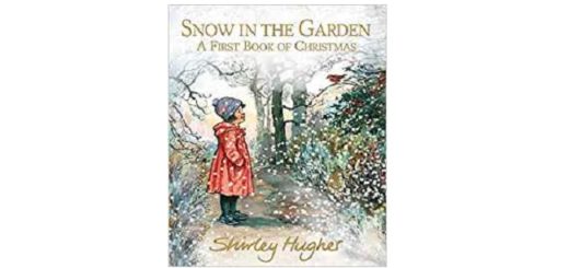 Feature Image - Snow in the Garden by Shirley Hughes