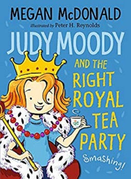 Judy Moody and the Right Royal Tea Party by Megan McDonald