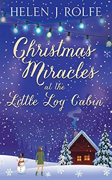 Christmas Miracles at the Little Log Cabin by Helen J Rolfe