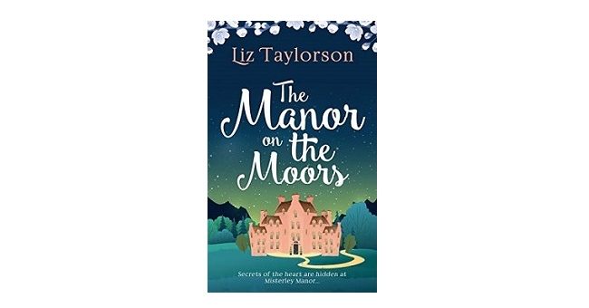 Feature Image - The Manor on the Moors by Liz Taylorson