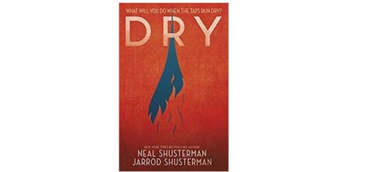 Feature image - book cover of Dry by Neal Schusterman and Jarrod Schusterman