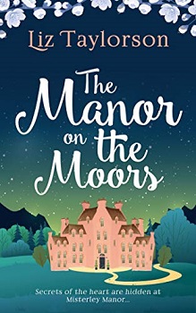 The Manor on the Moors by Liz Taylorson