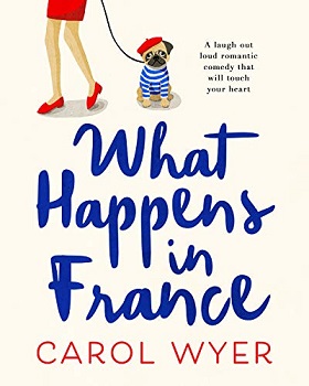 What Happens in France by Carol Wyer
