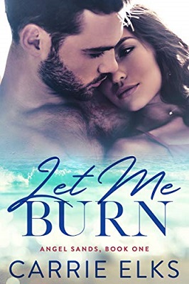 Let Me Burn by Carrie Elks
