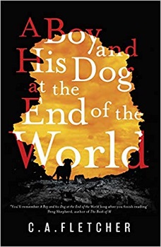 A Boy and his Dog at the End of the World by C A Fletcher