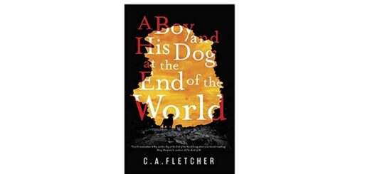 Feature Image - A Boy and his Dog at the End of the World by C A Fletcher