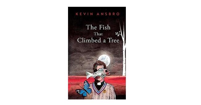 Feature Image - The Fish that Climbed a Tree by Kevin Ansboro