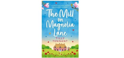 Feature Image - The Mill on Magnolia Lane by Tilly Tennant