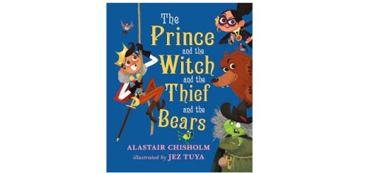 Feature Image - The Prince and the Witch and the Thief and the Bears by Alastair Chisholm