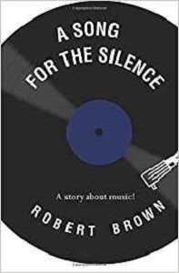 A Song for the silence by Robert Brown