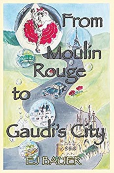 From Moulin Rouge to Gaudis City by EJ Bauer