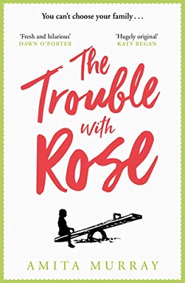 The Trouble with Rose by Amita Murray