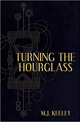 Turning the Hourglass by M. J. Keeley