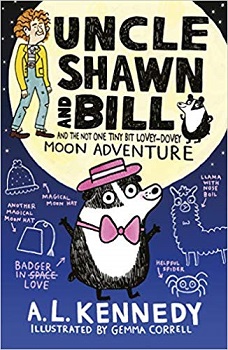 Uncle Shawn and Bill and the Not One Tiny Bit Lovey-Dovey Moon Adventure by A L Kennedy