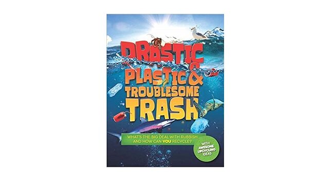 Feature Image - Drastic Plastic and Troublesome Trash by Hannah Wilson