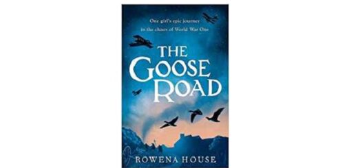 Feature Image - The Goose Road by Rowena House