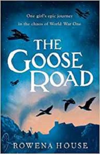 The Goose Road by Rowena House