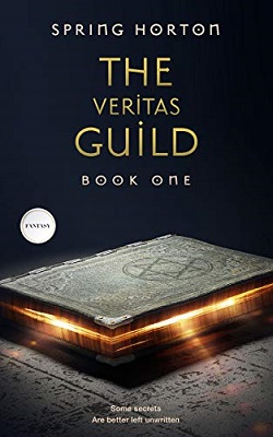 The Veritas Guild Book One by Spring Horton