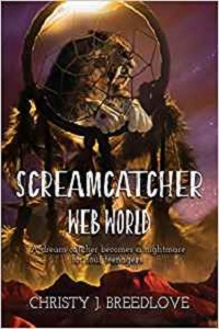 Screamcatcher Web World by Christy J Bleedlove