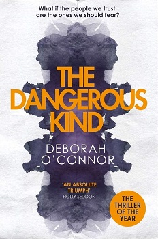 The Dangerous Kind by Deborah O Connor