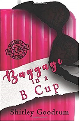 Baggage in a B Cup by Shirley Goodrum