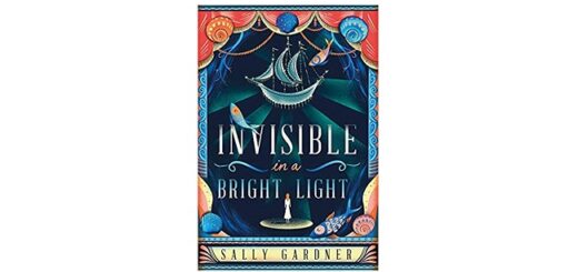 Feature Image - Invisible in a Bright Light by Sally Gardner