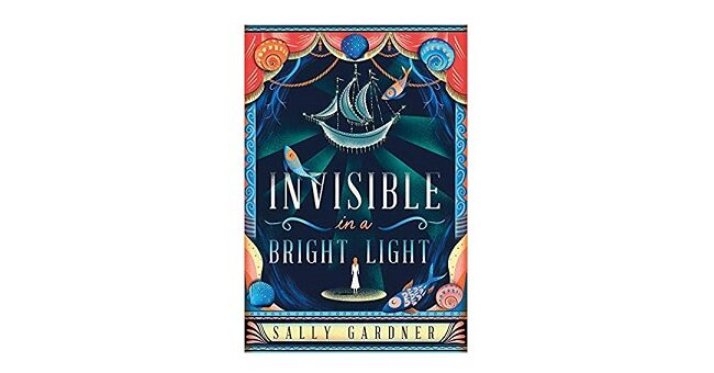 Feature Image - Invisible in a Bright Light by Sally Gardner