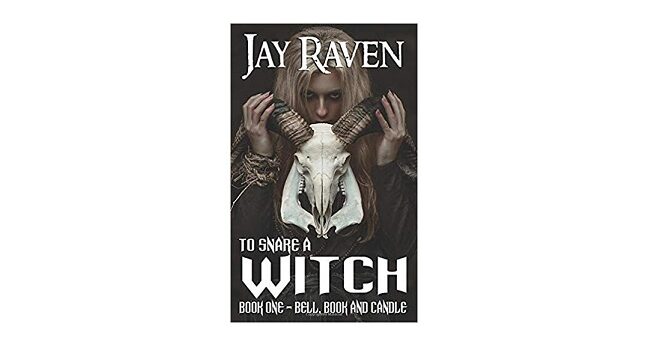 Feature Image - To Snare a Witch by Jay Raven
