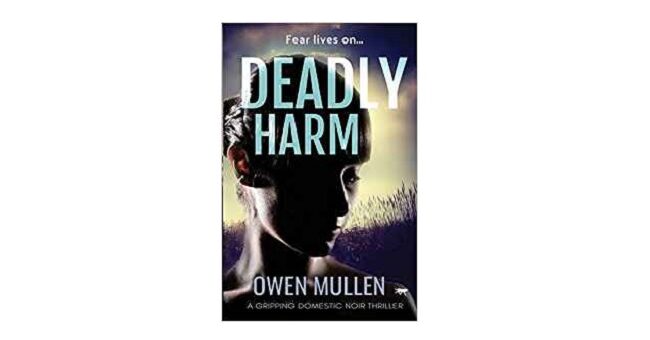 Feature Image - Deadly Harm Owen Mullen