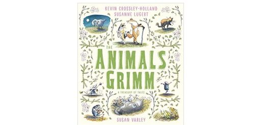 Feature Image - The Animal's Grimm by Kevin Crossley-Holland