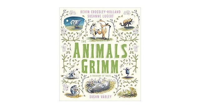 Feature Image - The Animal's Grimm by Kevin Crossley-Holland