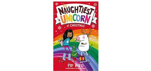 Feature Image - The Naughtiest Unicorn at Christmas by Pip Bird