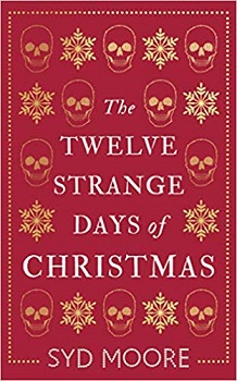 The Twelve Strange Days of Christmas by Syd Moore