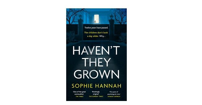 Feature Image - Haven't they Grown by Sophie Hannah