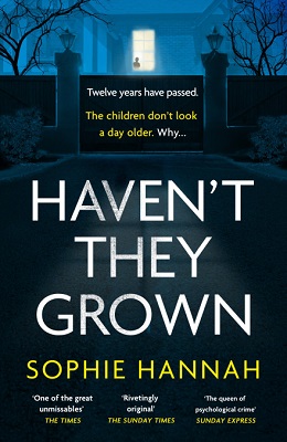Havent they Grown by Sophie Hannah