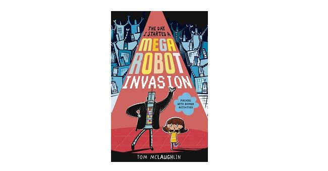 Feature Image - The Day I Started a Mega Robot Invasion by Tom McLaughlin