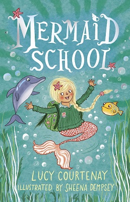 Mermaid School by Lucy Courtenay