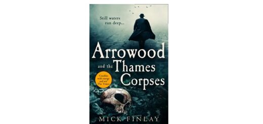 Feature Image - Arrowood and the Thames Corpses by Mick Finlay