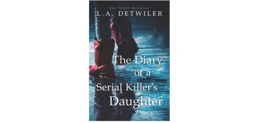 Feature Image - The Diary of a Serial Killer's Daughter by L.A. Detwiler