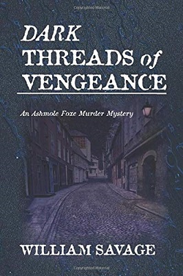 Dark Threads of Vengeance by William Savage