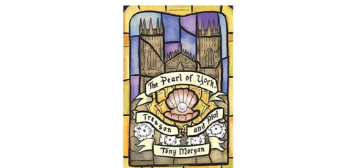 Feature Image - The Pearl of York, Treason and Plot by Tony Morgan