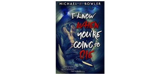 Feature Image - I Know When You're Going to Die by Michael J. Bowler