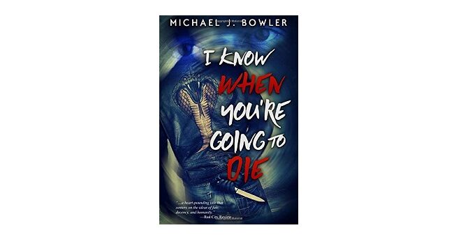 Feature Image - I Know When You're Going to Die by Michael J. Bowler