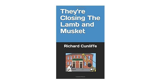 Feature Image - They're Closing The Lamb and Musket by Richard Cunliffe