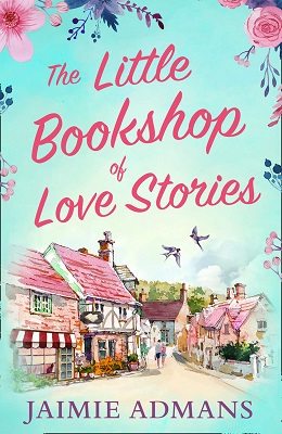 The Little Bookshop of Love Stories by Jaimie Admans