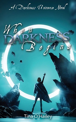 When Darkness Begins by Tina Ohailey